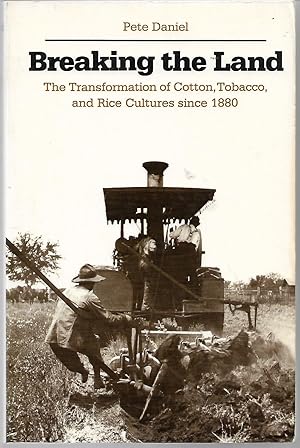 Seller image for Breaking the Land: The Transformation of Cotton, Tobacco, and Rice Cultures for sale by Cher Bibler