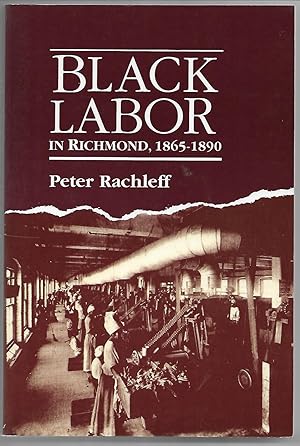Seller image for Black Labor in Richmond, 1865 - 1890 for sale by Cher Bibler
