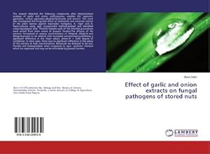 Imagen del vendedor de Effect of garlic and onion extracts on fungal pathogens of stored nuts a la venta por AHA-BUCH GmbH