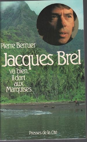 Bild des Verkufers fr Jacques brel va bien : il dort aux marquises zum Verkauf von librairie philippe arnaiz