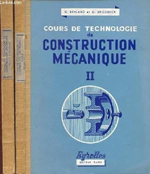 Bild des Verkufers fr COURS DE TECHNOLOGIE DE CONSTRUCTION MECANIQUE - 2 VOLUMES - TOMES I ET II zum Verkauf von Le-Livre