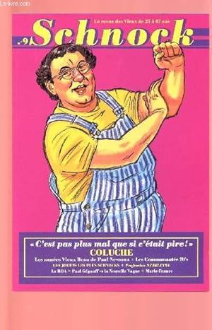 Immagine del venditore per SCHNOCK N9 - 2013 : "C'est pas plus mal que c'tait pire !", Coluche / Les communauts 70's / Les jouets les plus schnocks / Profession starlette / La RDA,etc venduto da Le-Livre