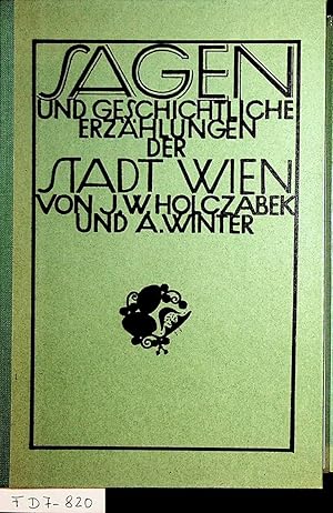 Imagen del vendedor de Sagen und geschichtliche Erzhlungen der Stadt Wien. Nebst einer kurzen Geschichte der k. k. Reichshaupt- und Residenzstadt Wien und der Vororte. Unvernderter Nachdruck der Ausgabe 1900. a la venta por ANTIQUARIAT.WIEN Fine Books & Prints