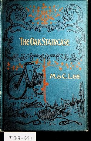 The oak staircase; or, The stories of Lord and Lady Desmond : A narrative of the times of James II