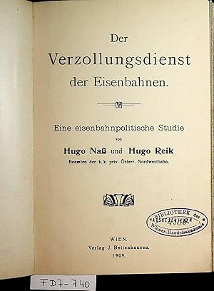 Der Verzollungsdienst der Eisenbahnen. Eine eisenbahnpolitische Studie.