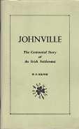 Image du vendeur pour JOHNVILLE : the centennial story of an Irish Settlement mis en vente par Harry E Bagley Books Ltd