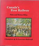 CANADA'S FIRST RAILWAY : the Champlain and St. Lawrence, (Signed copy)