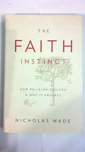 Imagen del vendedor de The Faith Instinct: How Religion Evolved and Why It Endures a la venta por Early Republic Books