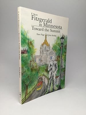 Seller image for F. SCOTT FITZGERALD IN MINNESOTA: Toward the Summit for sale by johnson rare books & archives, ABAA