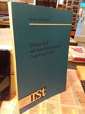 Bild des Verkufers fr Johannes Eck auf dem Reichstag zu Augsburg 1530. Reformationsgeschichtliche Studien und Texte 97. zum Verkauf von Antiquariat Thomas Nonnenmacher