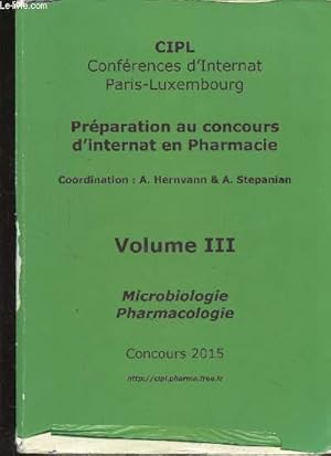 Image du vendeur pour CONFERENCE D'INTERNAT PARIS-LUXEMBOURG - PREPARATION AU CONCOURS D'INTERNAT EN PHARMACIE - VOLUME III - MICROBIOLOGIE - PHARMACOLOGIE - CONCOURS 2015 mis en vente par Le-Livre