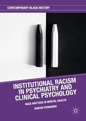Imagen del vendedor de Institutional Racism in Psychiatry and Clinical Psychology : Race Matters in Mental Health a la venta por AHA-BUCH GmbH