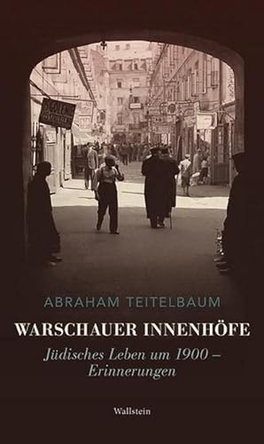 Bild des Verkufers fr Warschauer Innenhfe : Jdisches Leben um 1900 - Erinnerungen zum Verkauf von AHA-BUCH GmbH