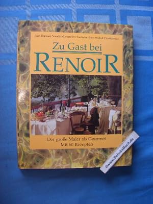 Seller image for Zu Gast bei Renoir : der grosse Maler als Gourmet ; mit 60 Rezepten. ; Jacqueline Saulnier ; Jean-Michel Charbonnier. Vorw.: Pierre Troisgros. [Aus dem Franz. bertr. von Wolfgang Glaser und Barbara Kleiner. Red.: Michael und Susanne Farin] for sale by Antiquariat BehnkeBuch