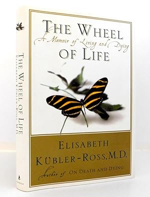 The Wheel of Life : A Memoir of Living and Dying