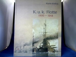 Seller image for K.u.k. Flotte 1900 - 1918 : die letzten Kriegsschiffe sterreich-Ungarns in alten Photographien. for sale by Antiquariat Michael Solder