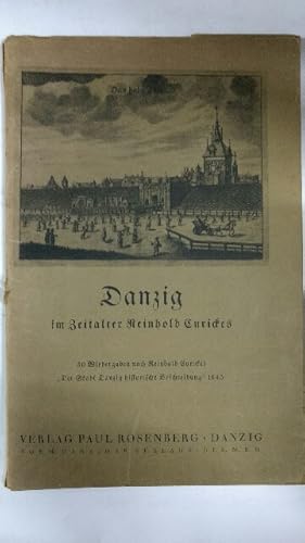 Danzig im Zeitalter Reinhold Curickes: 30 Wiedergaben nach Reinhold Gurickes.