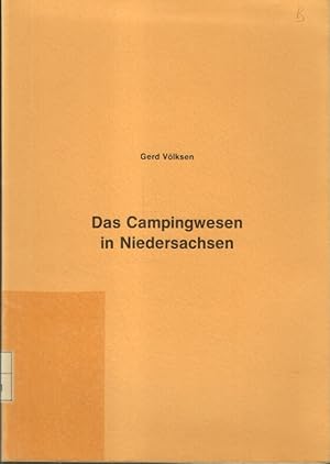 Das Campingwesen in Niedersachsen : Struktur, wirtschaftl. Bedeutung, landesplaner. Problematik. ...