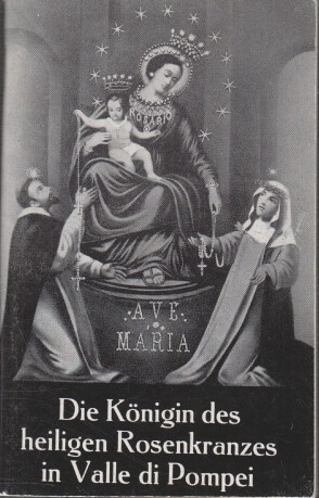 Bild des Verkufers fr Die Knigin des heiligen : Rosenkranzes in Valle di Pompei. Marianus zum Verkauf von Bcher bei den 7 Bergen