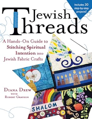 Seller image for Jewish Threads: A Hands-On Guide to Stitching Spiritual Intention Into Jewish Fabric Crafts (Hardback or Cased Book) for sale by BargainBookStores