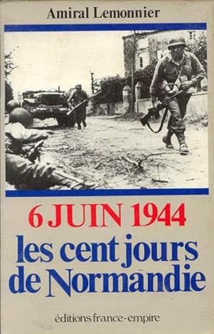 Seller image for 6 Six juin 1944: Les cent jours de Normandie for sale by librairie philippe arnaiz