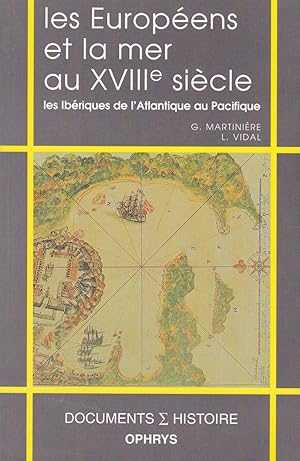 Image du vendeur pour Les europens et la mer au XVIIIe sicle, les ibriques de l'Atlantique au Pacifique mis en vente par Pare Yannick