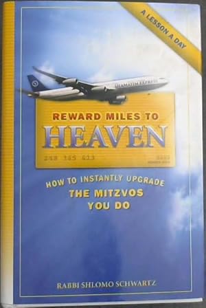 Bild des Verkufers fr Reward Miles to Heaven: How to Insatntly Upgrade the Mitzvos You Do zum Verkauf von Chapter 1