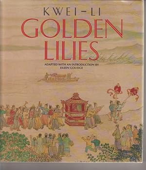 Seller image for GOLDEN LILIES.; Adapted with an Introduction by Eileen Goudge ,Illustrated by Zhang Qing for sale by A&F.McIlreavy.Buderim Rare Books