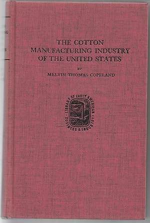 Image du vendeur pour The Cotton Manufacturing Industry of the United States mis en vente par Cher Bibler