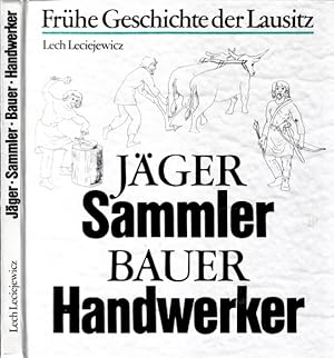 Bild des Verkufers fr Jger, Sammler, Bauer, Handwerker - Frhe Geschichte der Lausitz bis zum 11. Jahrhundert zum Verkauf von Andrea Ardelt