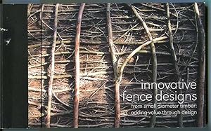 Innovative Fence Designs from Small Diameter Timber: Adding Value Through Design
