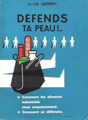 Image du vendeur pour Dfends Ta Peau ! Comment Les Aliments Industriels Nous Empoisonnent . Comment Se Dfendre mis en vente par Au vert paradis du livre