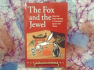 Fox and the Jewel, The: Shared and Private Meanings in Contemporary Japanese Inari Worship
