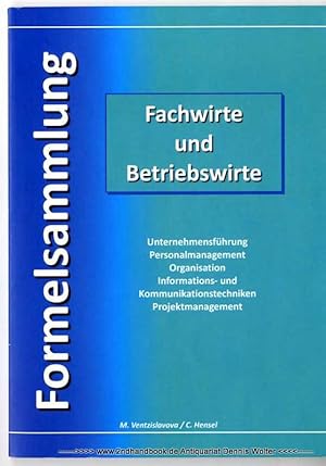 Formelsammlung Fachwirte und Betriebswirte : Unternehmensführung, Personalmanagement, Organisatio...