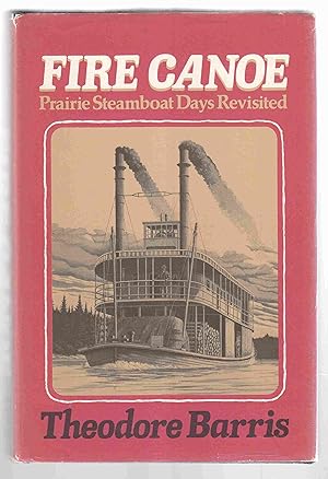 Seller image for Fire Canoe Prairie Steamboat Days Revisited for sale by Riverwash Books (IOBA)