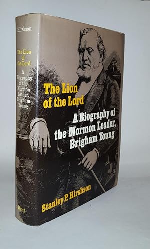 Seller image for THE LION OF THE LORD A Biography of the Mormon Leader Brigham Young for sale by Rothwell & Dunworth (ABA, ILAB)