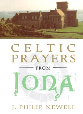 Seller image for Celtic Prayers from Iona: The Heart of Celtic Spirituality (Hardback or Cased Book) for sale by BargainBookStores