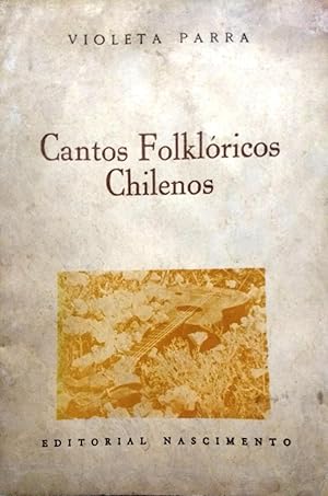 Cantos folklóricos chilenos. Transcripciones musicales de Luis Gastón Soublette. Fotografías de S...