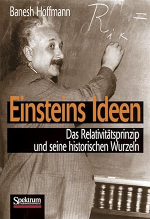 Bild des Verkufers fr Einsteins Ideen: Das Relativittsprinzip und seine historischen Wurzeln zum Verkauf von Antiquariat Armebooks