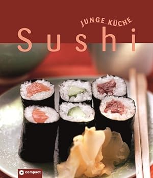 Sushi (Junge Küche). Nigiri, Maki, Temaki & Co.
