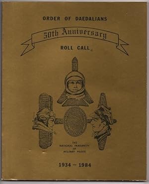 ORDER OF DAEDALIANS, 50TH ANNIVERSARY ROLL CALL, 1934-1984: THE NATIONAL FRATERNITY OF MILITARY P...