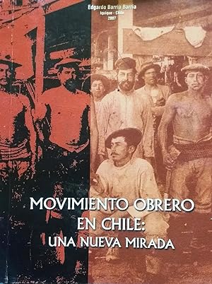 Movimiento Obrero en Chile : Una nueva mirada. Presentación Freddy Torres Oviedo