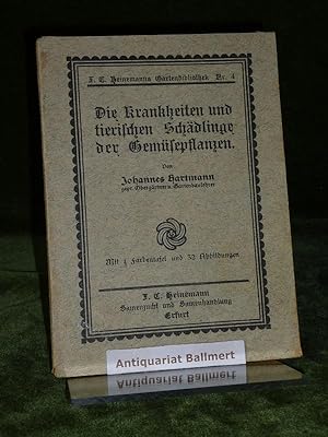 Die Krankheiten und tierischen Schädlinge der Gemüsepflanzen. (F. C. Heinemanns Gartenbibliothek,...