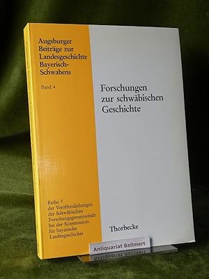 Forschungen zur schwäbischen Geschichte. Mit Berichten aus der landesgeschichtlichen Forschung in...