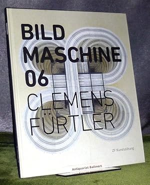 Seller image for Bildmaschine 06. Clemens Frtler ; [anlsslich der Ausstellung Bildmaschine 06 der ZF-Kunststiftung im Zeppelin-Museum Friedrichshafen vom 18. Oktober bis 8. Dezember 2013]. Sprache: englisch; deutsch. for sale by Antiquariat Ballmert