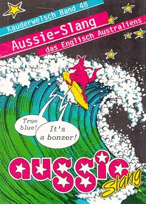 Seller image for Aussie-Slang - das Englisch Australiens Kauderwelsch ; Bd. 48 for sale by Versandantiquariat Nussbaum