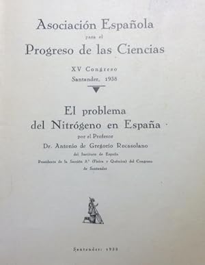 Seller image for EL PROBLEMA DEL NITRGENO EN ESPAA. Asociacin Espaola para el Progreso de las Ciencias. XV Congreso. Santander, 1938. for sale by Librera Torren de Rueda