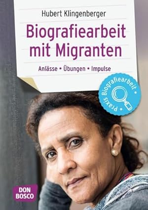 Seller image for Biografiearbeit mit Migranten : Anlsse, bungen, Impulse for sale by AHA-BUCH GmbH