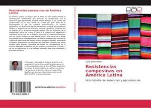 Image du vendeur pour Resistencias campesinas en Amrica Latina : Una historia de ausencias y persistencias mis en vente par AHA-BUCH GmbH