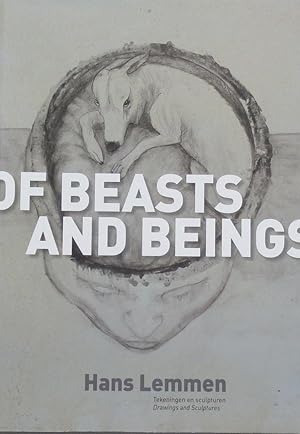 Of beasts and beings Hans Lemmen Tekeningen en sculpturen Drawings and sculptures